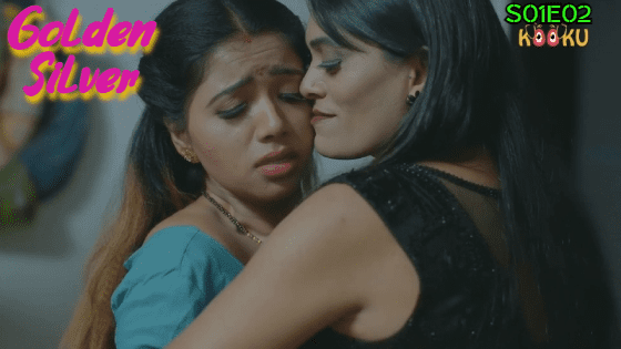 Golden Silver S01E02 2020 Hindi Hot Web Series – Kooku