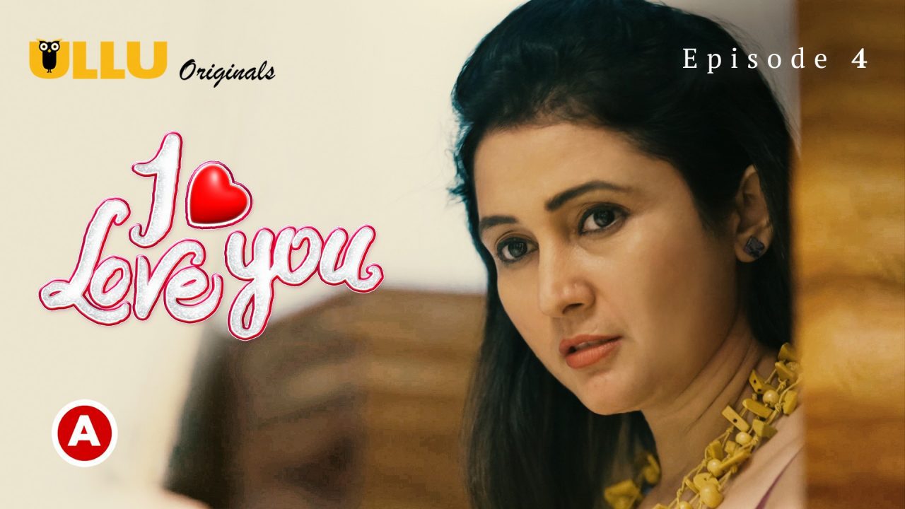 I Love You Part-2 S01E01 2023 Hindi Hot Web Series – Ullu