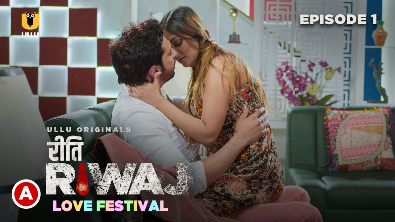 Riti Riwaj-Love Festival S01E01 2022 Hindi Hot Web Series – Ullu