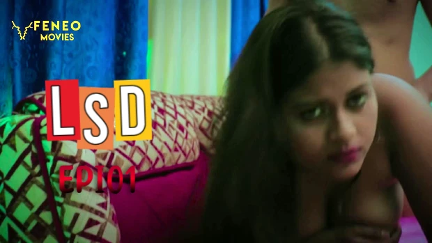 LSD S01E01 2020 Hindi Hot Web Series – Feneo