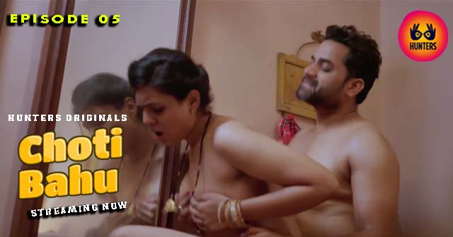 Choti Bahu S01E05 2023 Hindi Hot Web Series – Hunters