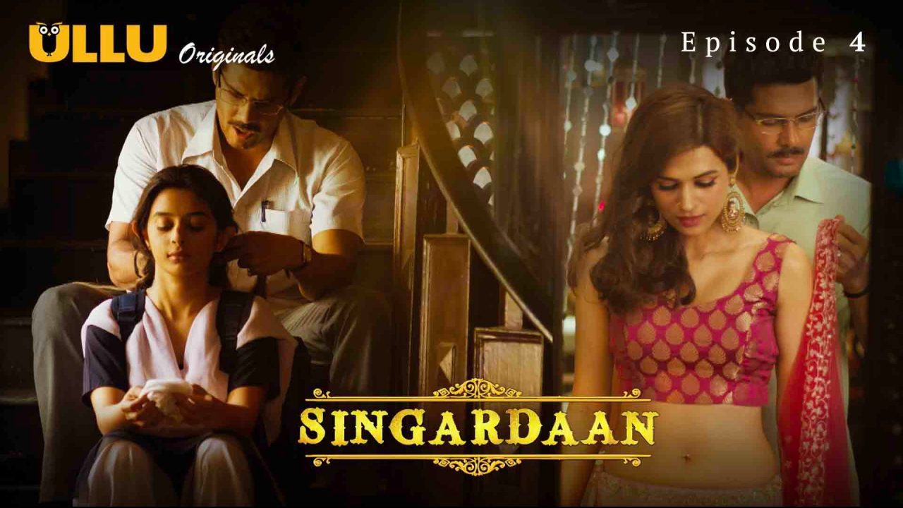 Singardaan S01E04 2020 Hindi Hot Web Series – Ullu