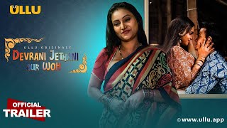 Devrani Jethani Aur Woh Part 1 – S01 – 2023 – Hindi Hot Web Series Official Trailer – Ullu