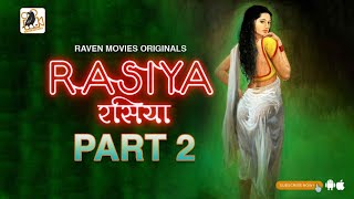 Rasiya Part 2 S01 2023 Hindi Hot Web Series Official Trailer – RavenMovies
