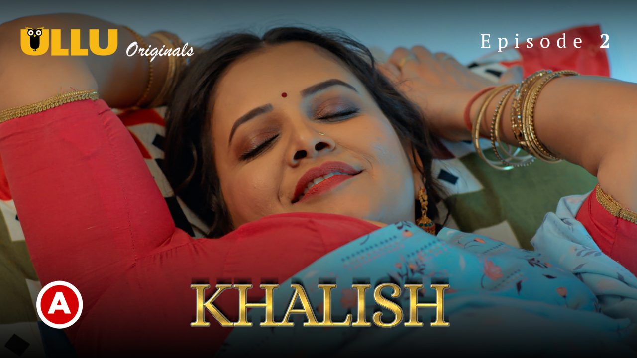 Khalish Part 1 S01E02 2023 Hindi Hot Web Series – Ullu