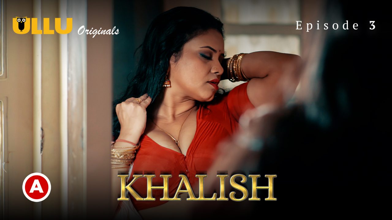 Khalish Part 1 S01E03 2023 Hindi Hot Web Series – Ullu