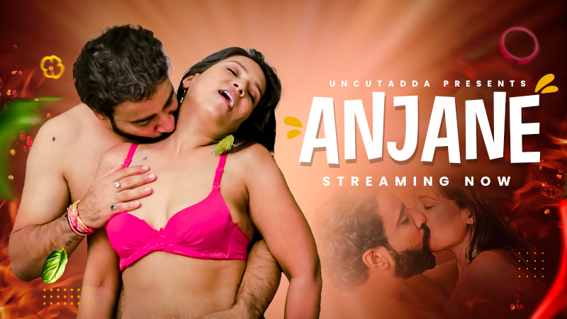 Anjane 2023 Hindi Uncut Hot Short Film – UncutAdda