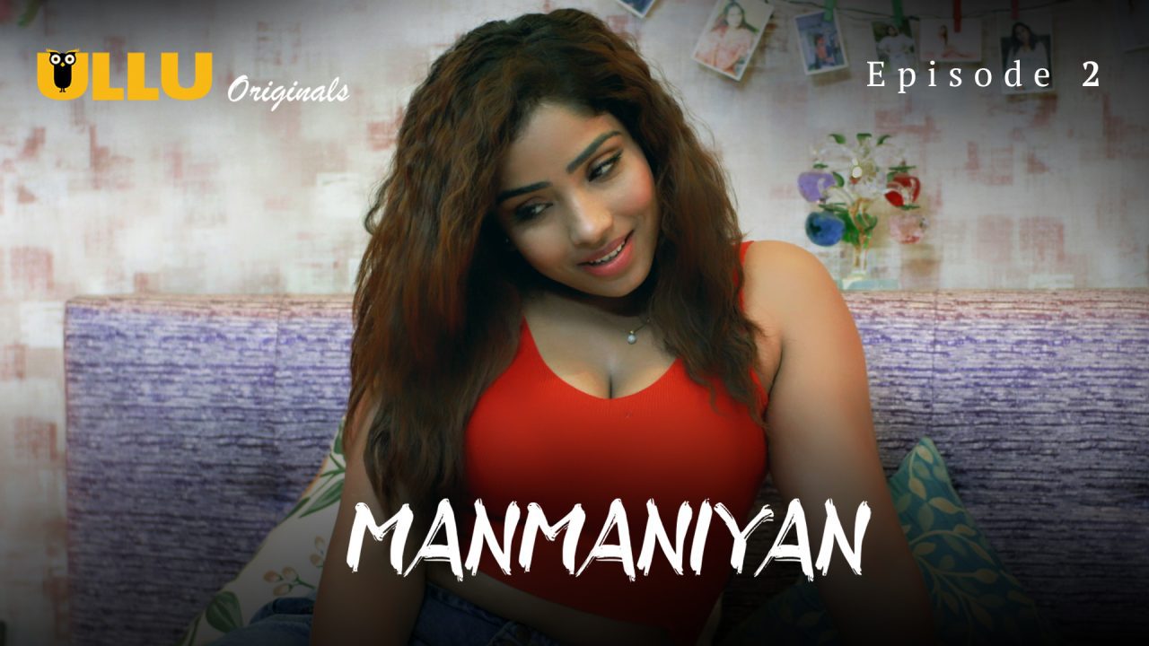 Manmaniyan Part 1 S01E02 2023 Hindi Hot Web Series – Ullu