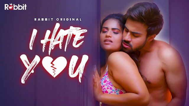 I Hate You S01E02 2023 Hindi Hot Web Series – RabbitMovies
