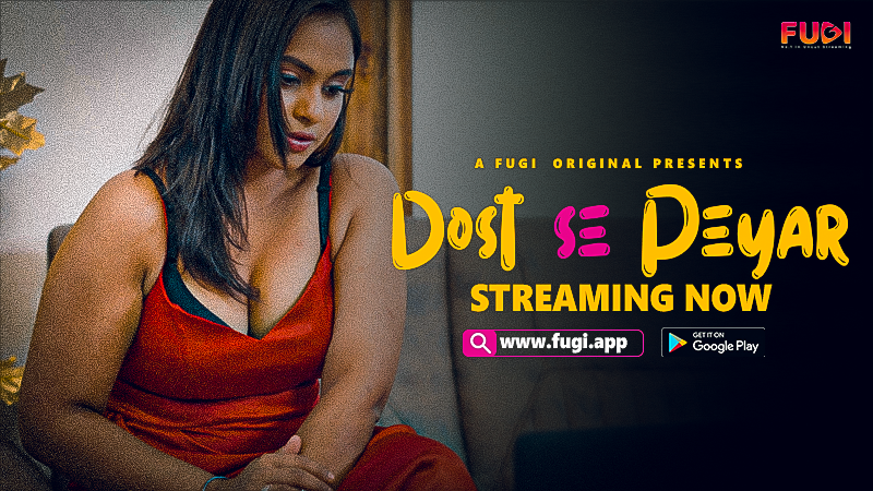 Dost Se Peyar 2024 Hindi Uncut Hot Short Film – FugiApp