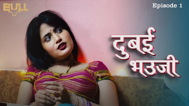 Dubai Bhauji S01E02 2024 Hindi Hot Web Series – Bullapp