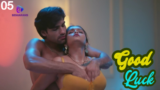 Good Luck S01E05 2024 Hindi Hot Web Series – BesharamsApp